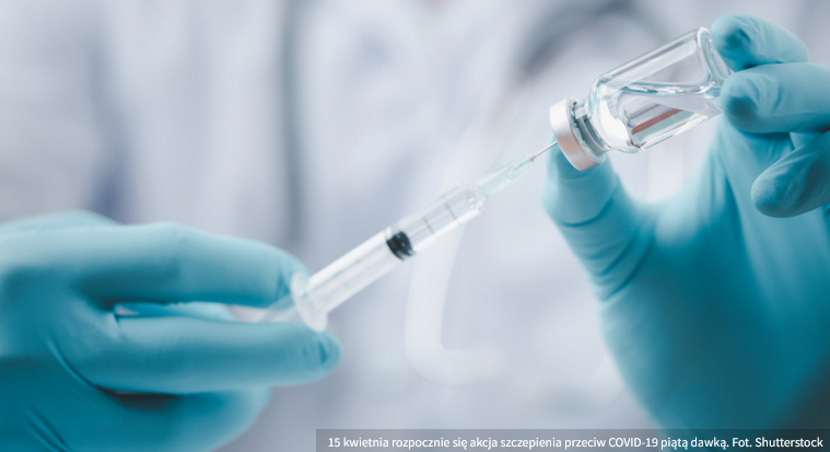 15 kwietnia rozpocznie się akcja szczepienia przeciw COVID-19 piątą dawką